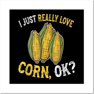 I just really love corn ok Posters and Art